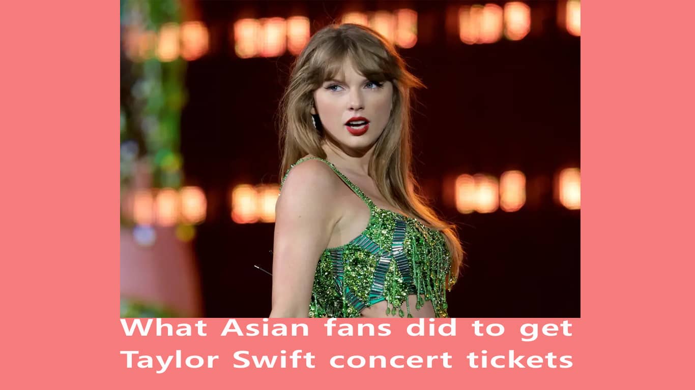What Asian fans did to get Taylor Swift concert tickets
