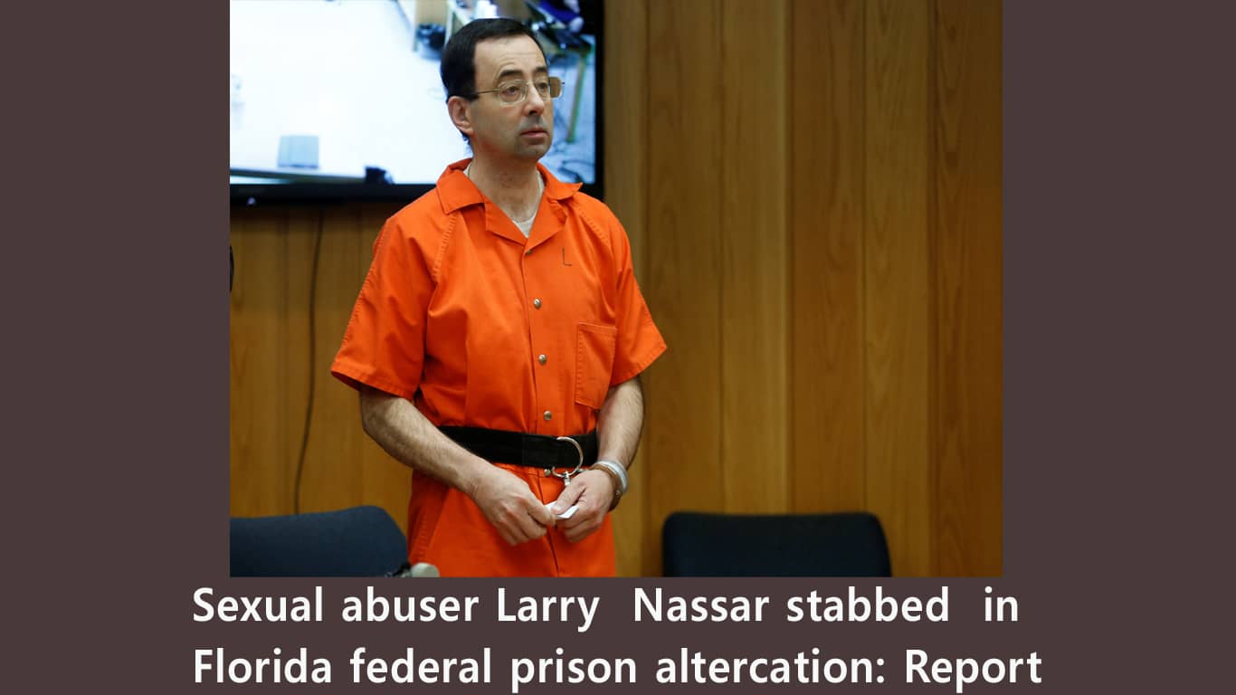 Sexual abuser Larry Nassar stabbed in Florida federal prison altercation: Report