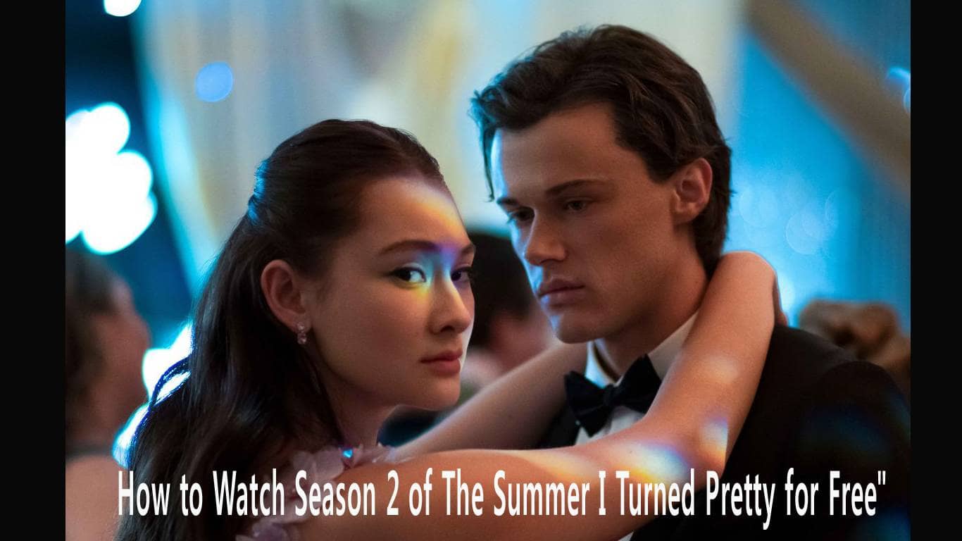 How to Watch Season 2 of The Summer I Turned Pretty for Free"
